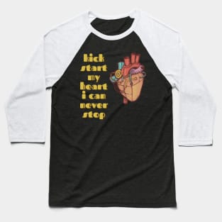 Kickstart My Steampunk Heart Baseball T-Shirt